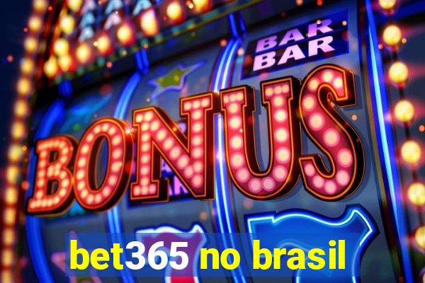 bet365 no brasil